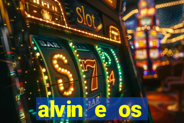 alvin e os esquilos 3 filme completo dublado